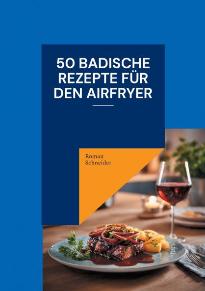 50 badische Rezepte für den Airfryer