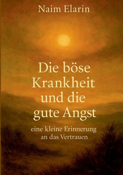 Die böse Krankheit und die gute Angst