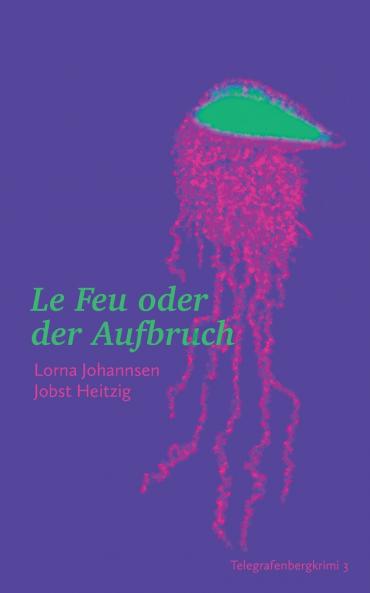 Le Feu oder der Aufbruch
