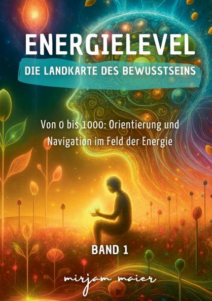 Energielevel - Die Landkarte des Bewusstseins