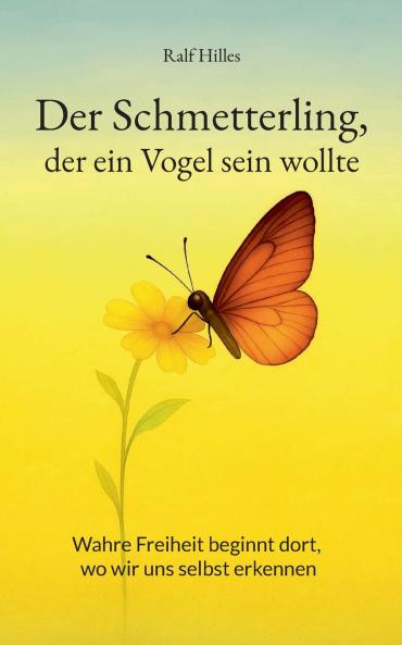 Der Schmetterling der ein Vogel sein wollte