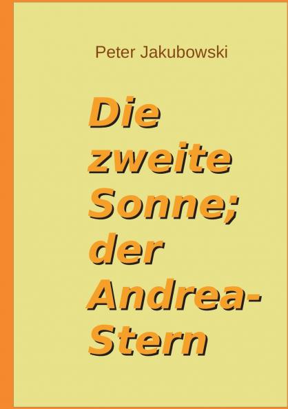 Die zweite Sonne; der Andrea-Stern