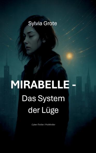 MIRABELLE - Das System der Lüge