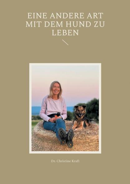 Eine andere Art mit dem Hund zu leben