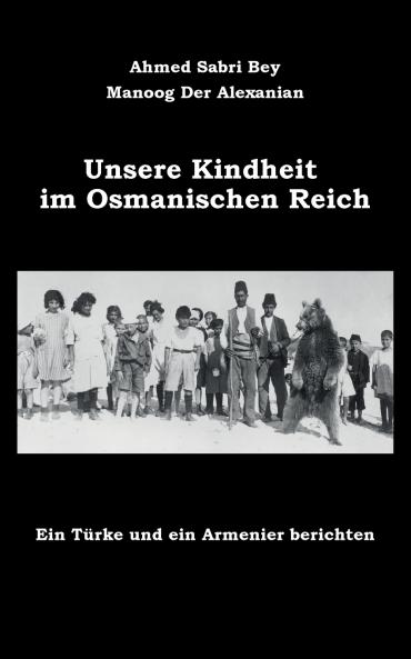 Unsere Kindheit im Osmanischen Reich