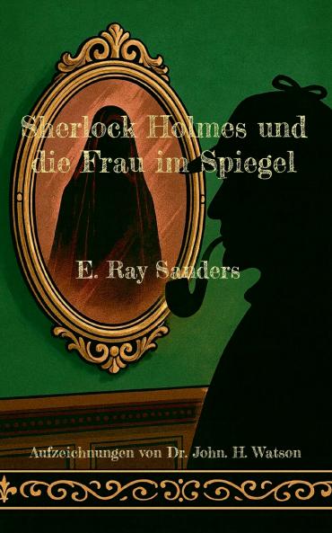 Sherlock Holmes und die Frau im Spiegel