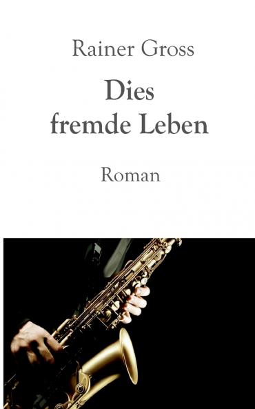Dies fremde Leben