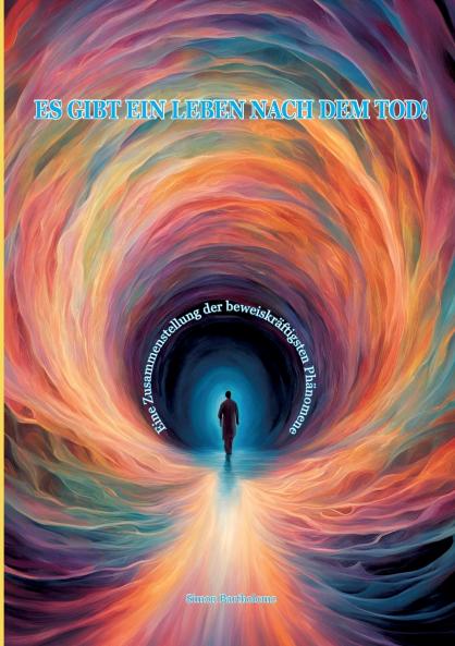 Es gibt ein Leben nach dem Tod!