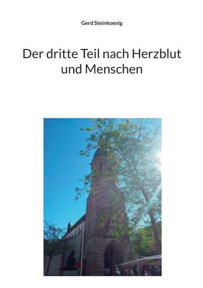 Der dritte Teil nach Herzblut und Menschen