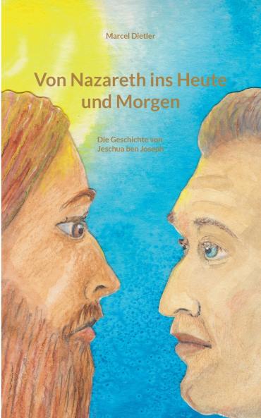Von Nazareth ins Heute und Morgen