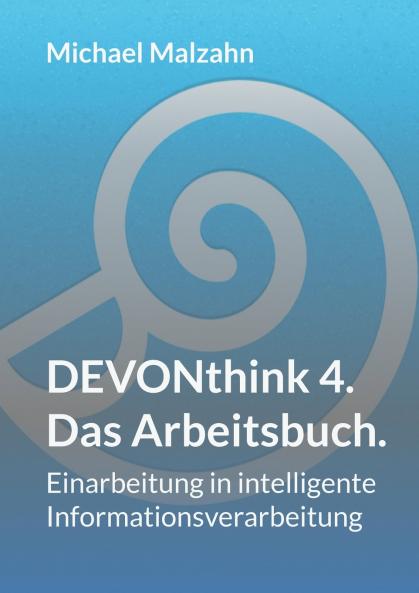 DEVONthink 4. - Das Arbeitsbuch.