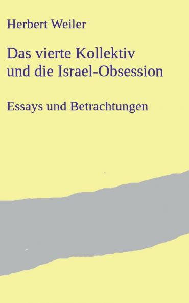 Das vierte Kollektiv und die Israel-Obsession