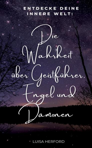 Die Wahrheit über Geistführer Engel und Dämonen