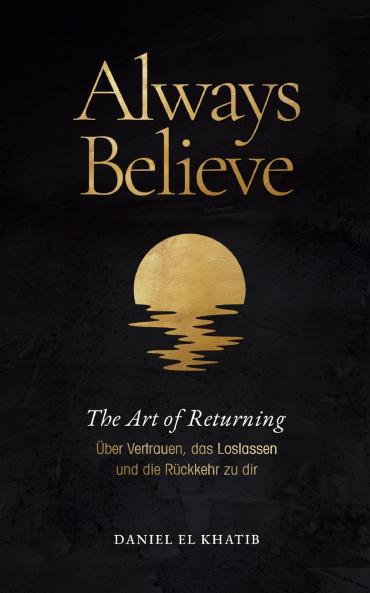 Always Believe The Art of Returning