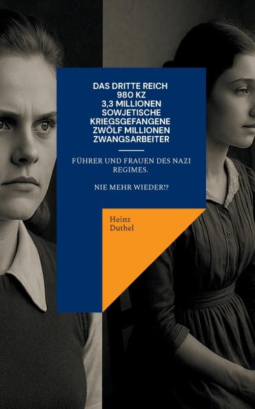 Das Dritte Reich - 980 KZ -  33 Millionen sowjetische Kriegsgefangene - Zwölf Millionen Zwangsarbeiter