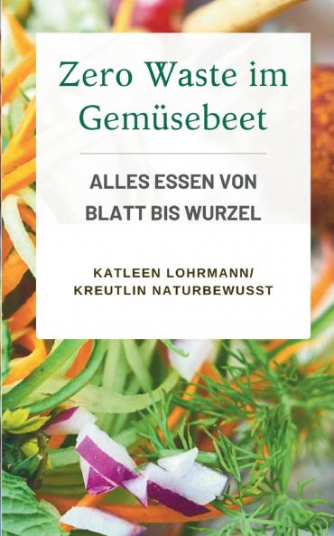 Zero Waste im Gemüsebeet