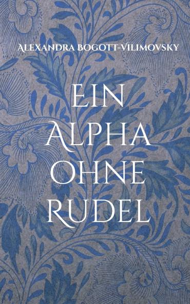 Ein Alpha ohne Rudel
