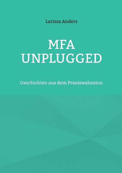 MFA unplugged