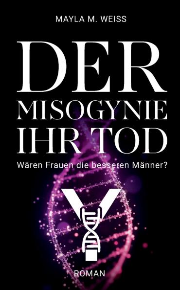Der Misogynie ihr Tod