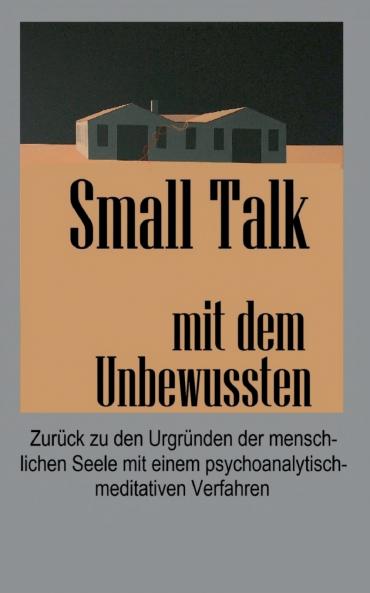 Small Talk mit dem Unbewussten