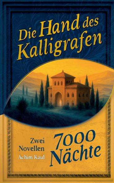 Die Hand des Kalligrafen / Siebentausend Nächte