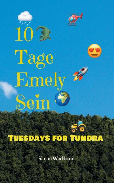 10 Tage Emely Sein + Tuesdays for Tundra