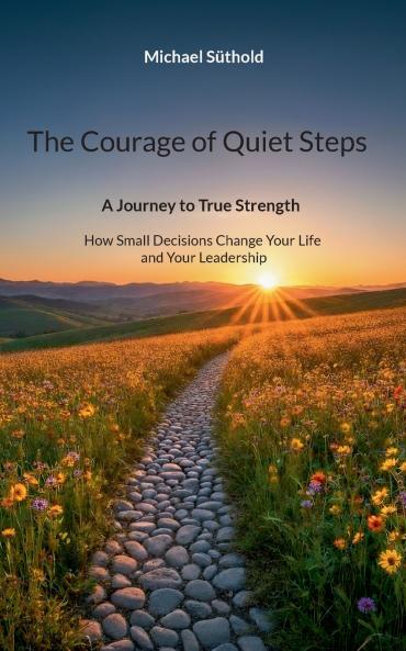 The Courage of Quiet Steps