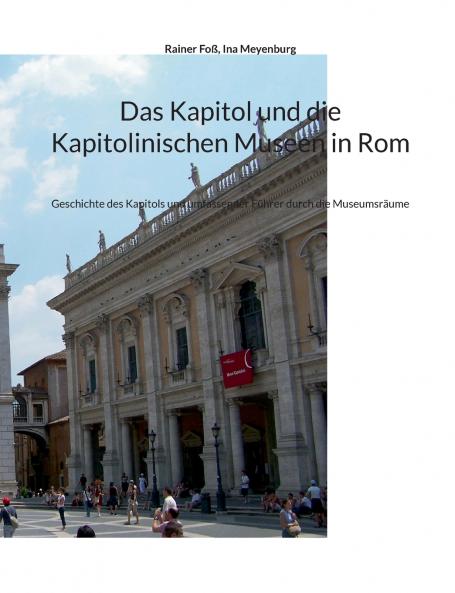 Das Kapitol und die Kapitolinischen Museen in Rom