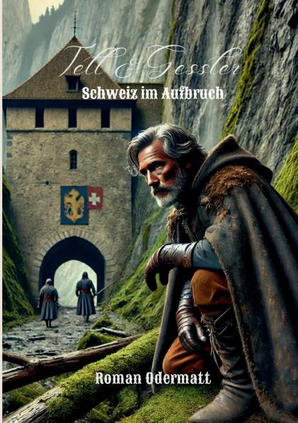 Tell & Gessler - Schweiz im Aufbruch