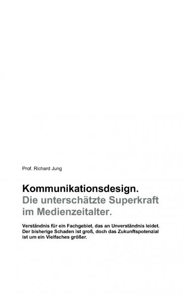Kommunikationsdesign. Die unterschätzte Superkraft  im Medienzeitalter.