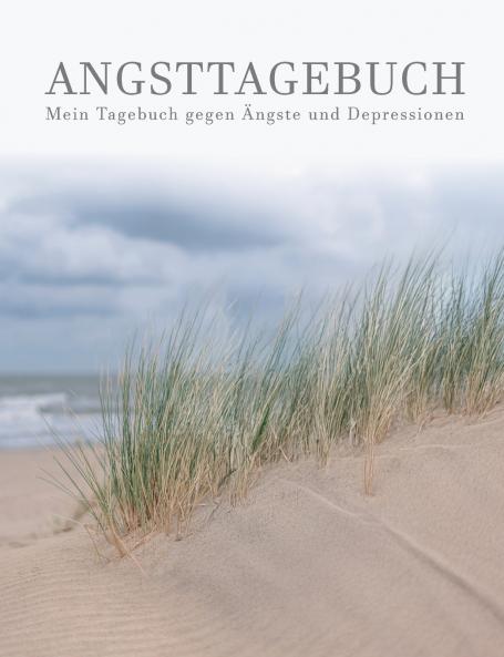 Mein Angsttagebuch | Tagebuch gegen Depressionen und Ängste | Arbeitsbuch zur Angstbewältigung und Selbsthilfe - Angst-Therapie bei Angstzuständen | Für 12 Wochen