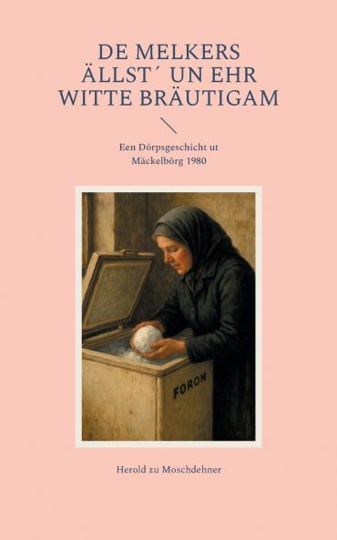De Melkers Ällst´ un ehr Witte Bräutigam