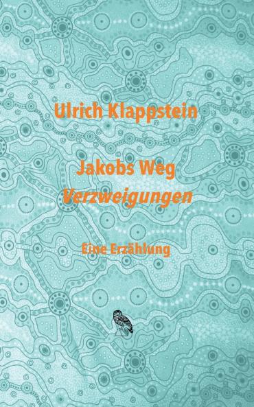 Jakobs Weg. Verzweigungen