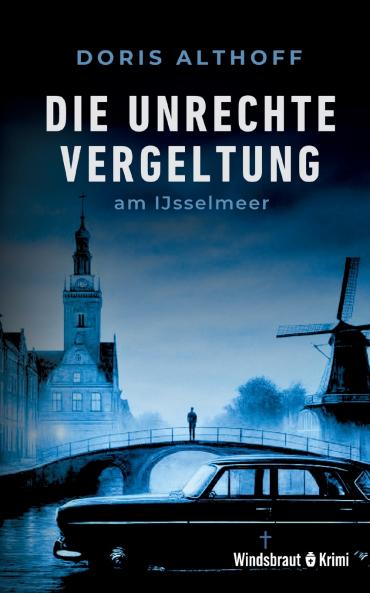 Die unrechte Vergeltung am IJsselmeer