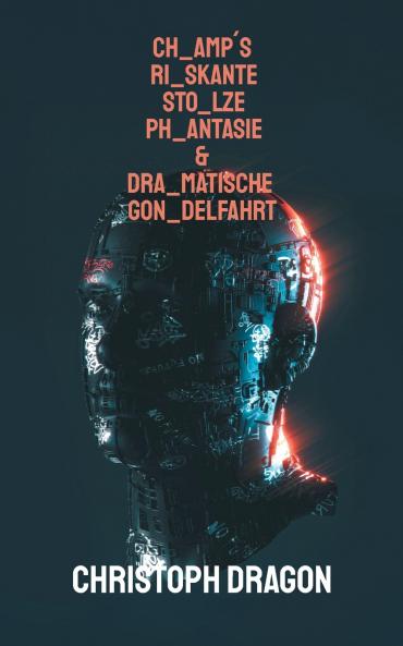 CHamp´s RIskante STOlze PHantasie & DRAmatische GONdelfahrt