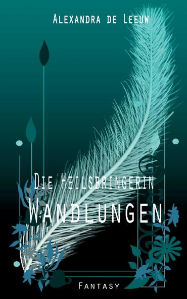 Die Heilsbringerin - Wandlungen