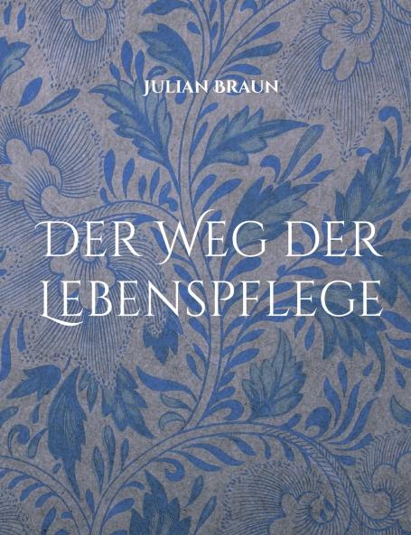 Der Weg der Lebenspflege