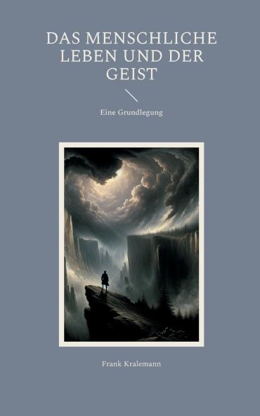 Das menschliche Leben und der Geist