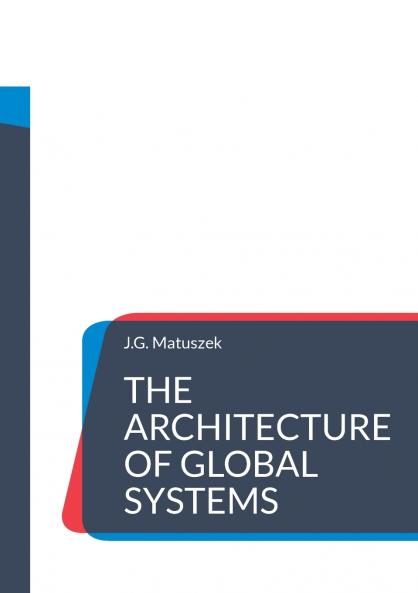 THE ARCHITECTURE OF GLOBAL SYSTEMS