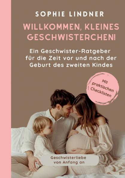 Ein Geschwister Ratgeber für die Zeit vor und nach der Geburt des zweiten Kindes