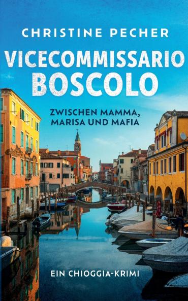 Vicecommissario Boscolo zwischen Mamma Marisa und Mafia