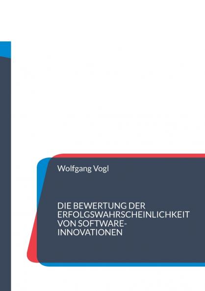 Die Bewertung der Erfolgswahrscheinlichkeit von Software-Innovationen