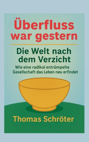 Überfluss war gestern