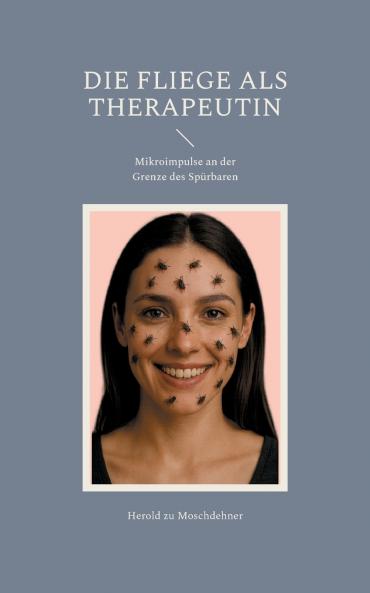 Die Fliege als Therapeutin