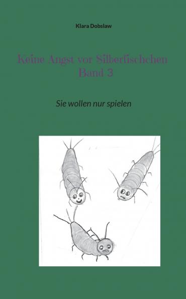 Keine Angst vor Silberfischchen Band 3