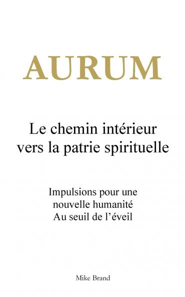 Aurum - Le chemin intérieur vers la patrie spirituelle