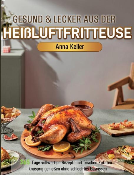 Gesund & Lecker aus der Heißluftfritteuse