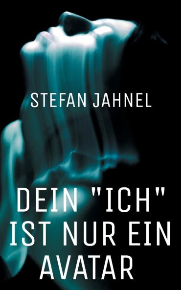 Dein Ich ist nur ein Avatar