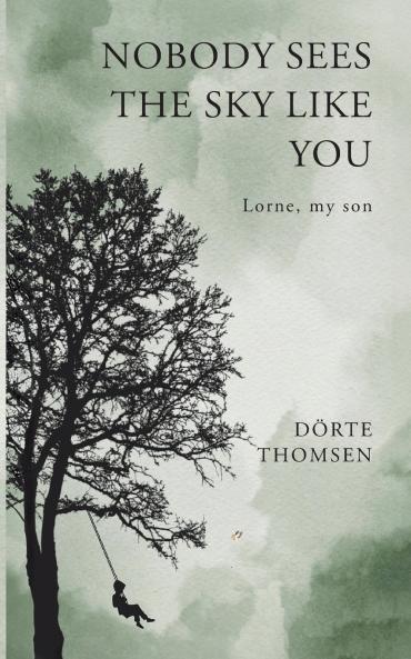 Nobody sees the sky like you...Lorne my son