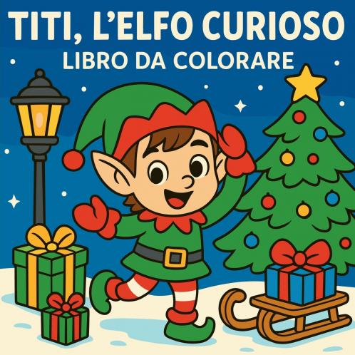 Titi l'elfo curioso - Libro da colorare